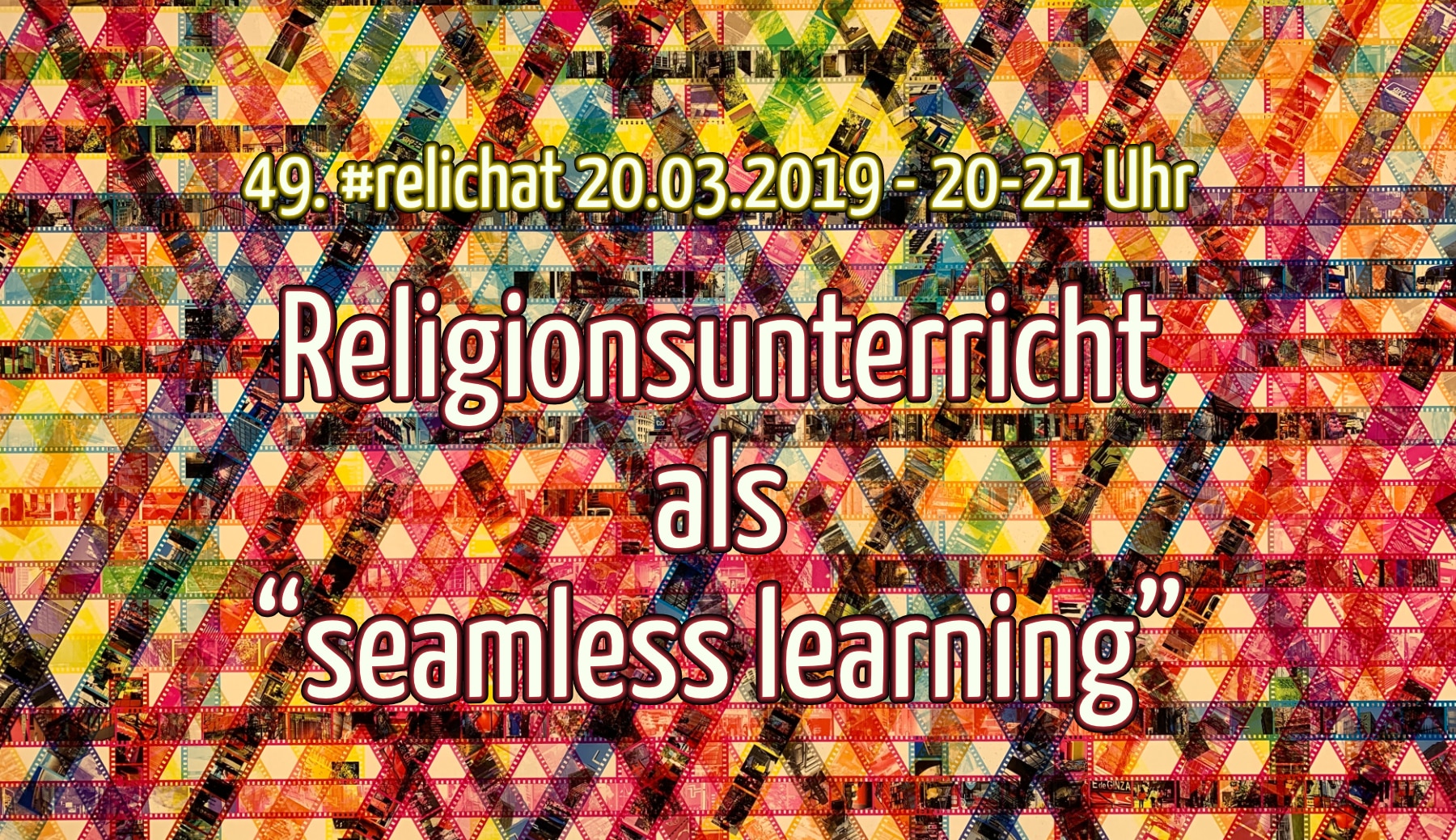 49. #relichat – Religionsunterricht als “seamless learning” – ohne Abgrenzung durch Schulstunde und Klassenzimmer
